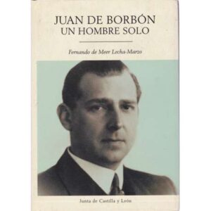 Juan de Borbón. Un hombre solo