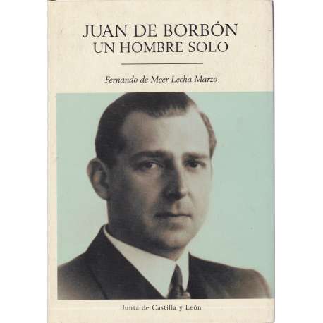 Juan de Borbón. Un hombre solo