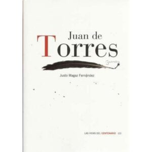 Juan de Torres. Primer corregidor de Ponferrada. Las vidas del centenario (03)