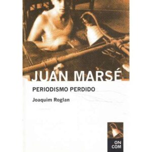 Juan Marsé. Periodismo perdido