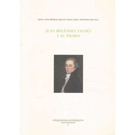 Juan Meléndez Valdés y su tiempo 1754-1817