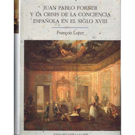 Juan Pablo Forner y la crisis de la conciencia española en el siglo XVIII