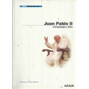 Juan Pablo II. Antropología y ética