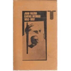 Juan Valera. Cartas íntimas 1853-1897