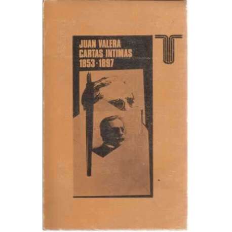 Juan Valera. Cartas íntimas 1853-1897