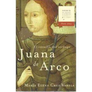 JUANA DE ARCO. El corazón del verdugo