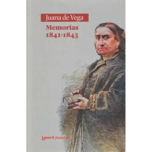 Juana de vega. Memorias 1841-1843