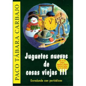 Juguetes nuevos de cosas viejas III. Enredando con periódicos
