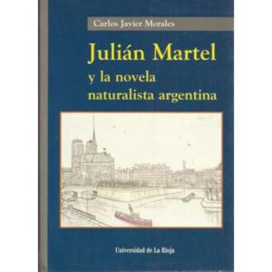 Julián Martel y la novela naturalista argentina