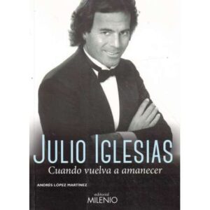 Julio Iglesias. Cuando vuelva a amanecer