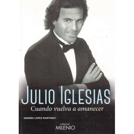 Julio Iglesias. Cuando vuelva a amanecer