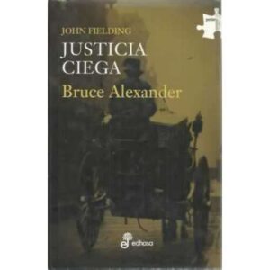 Justicia ciega. Una novela de Sir John Fielding