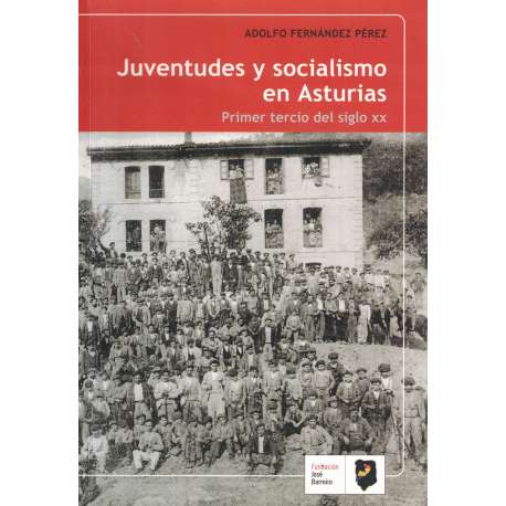 Juventudes y socialismo en Asturias. Primer tercio del siglo XX