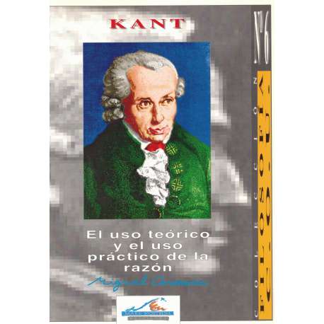 Kant. El uso teórico y el uso práctico de la razón