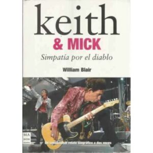 Keith & Mick. Simpatía por el diablo