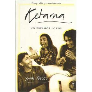 KETAMA: NO ESTAMOS LOKOS. Biografía y cancionero