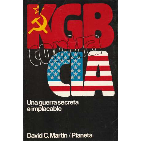 KGB contra CIA. Una guerra secreta e implacable