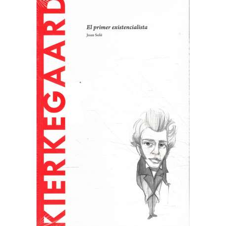 Kierkegaard. El primer existencialista
