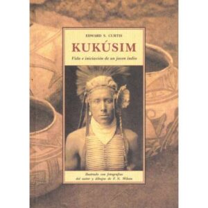 Kukúsim. Vida e iniciación de un joven indio
