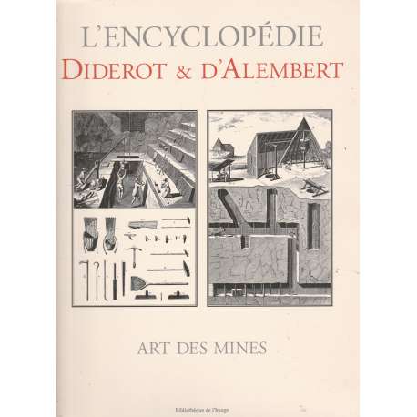 L'Encyclopédie Diderot & D' Alembert. Art des mines