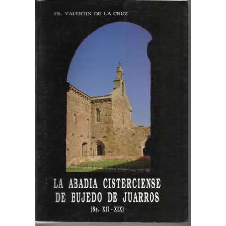 La Abadía Cisterciense de Bujedo de Juarros (Ss. XII - XIX)