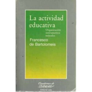 La actividad educativa. Organización, instrumentos, métodos