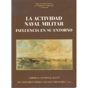 La actividad naval militar. Influencia en su entorno