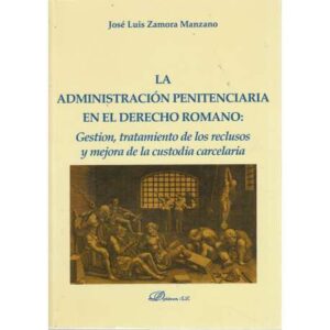 La administración penitenciaria en el derecho romano