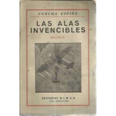 LA ALAS INVENCIBLES. Novela de amores, de aviación y de libertad