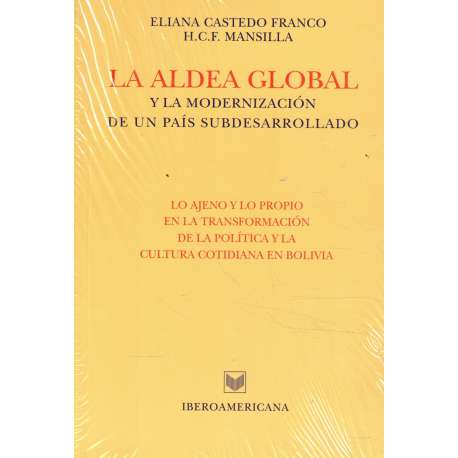 La aldea global y la modernización de un país subdesarrollado. Lo ajeno y lo propio en la transformación de la política y la cul