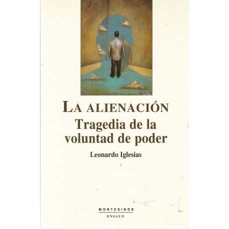 La alineación. Tragedia de la voluntad de poder