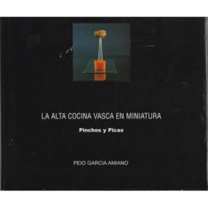 La alta cocina vasca en miniatura. Pinchos y Picas