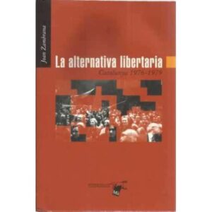 La alternativa libertaria. Catalunya 1976-1979
