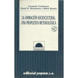 La animación sociocultural: una propuesta metodológica