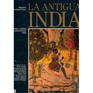 La Antigua India. Historia y cultura del subcontinente indio