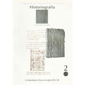 La arqueología en Álava en los siglo XVIII y XIX. Histografía