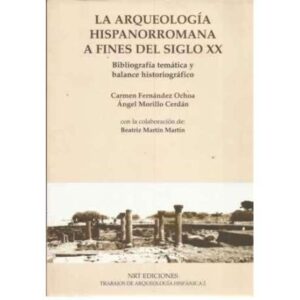 La arqueología hispanorromana a fines del siglo XX