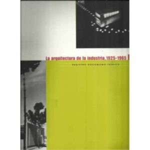 La arquitectura de la industria, 1925-1965