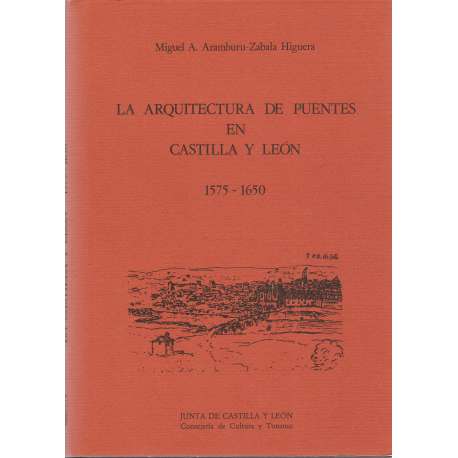La arquitectura de puentes en Castilla y León. 1575 - 1650