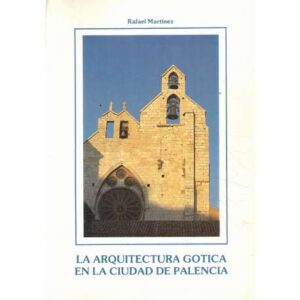 La arquitectura gótica en la ciudad de Palencia