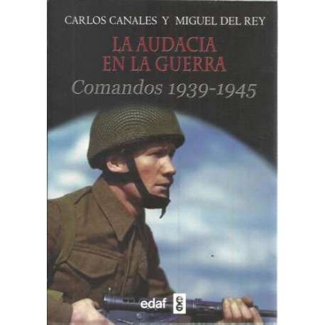 La audacia en la guerra. Comandos 1939-1945