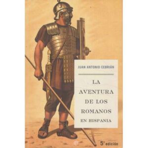 La aventura de los romanos en Hispania