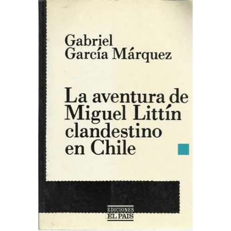 La aventura de Miguel Littín clandestino en Chile