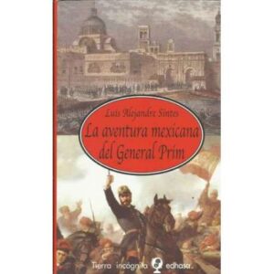 La aventura mexicana del General Prim