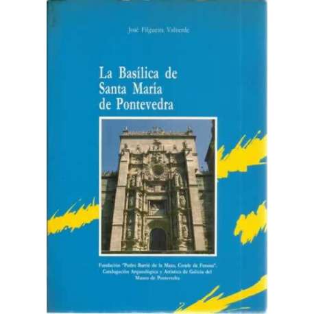 La Basílica de Santa María de Pontevedra
