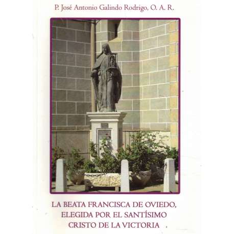 La Beata Francisca de Oviedo, elegida por el Santísimo Cristo de la Victoria