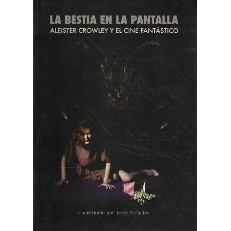 La bestia en la pantalla. Aleister Crowley y el cine fantástico