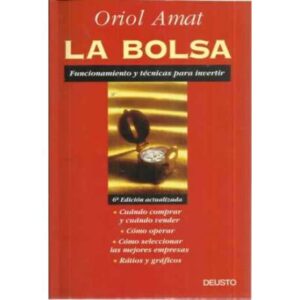 LA BOLSA. Funcionamiento y técnicas para invertir