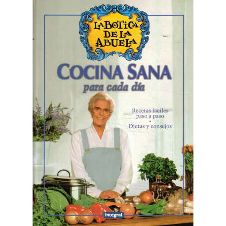 La botica de la abuela. Cocina sana para cada día