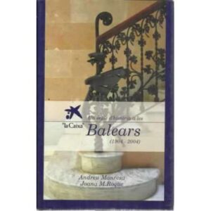 LA CAIXA. UN SEGLE D´HISTORIA A LES BALEARS (1904-2004)